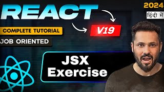 React JS 19 Tutorial in Hindi 10 JSX exercise [upl. by Lissie]