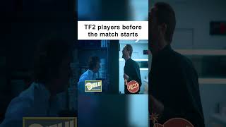 TF2 Match Start Be Like meme [upl. by Mcconnell513]