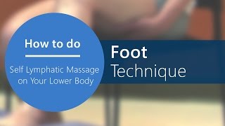 Lymphatic Self Massage  Step 10 Foot Technique Part 17 of 20 [upl. by Esserac]