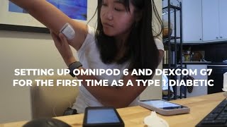 SETTING UP OMNIPOD 5 AND DEXCOM G7 FOR THE FIRST TIME AS A TYPE 1 DIABETIC [upl. by Naej]