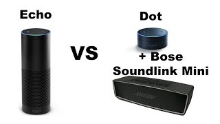 Amazon Echo vs Amazon Dot  Bose Soundlink Mini  Part 2 [upl. by Utter693]