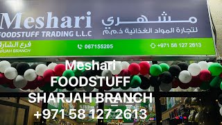 Meshari FOODSTUFF SHARJAH BRANCH WhatsApp  call 971 58 127 2613 phone 067155205 [upl. by Tristan]