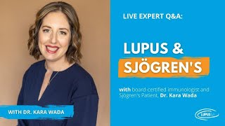 Lupus amp Sjögrens  Live Expert QampA feat Dr Kara Wada [upl. by Aneehs]