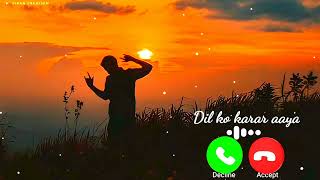 💔Dil Ko Karaar Aaya Ringtone  Karaar Aaya dil ko song ringtone [upl. by Nylicaj356]