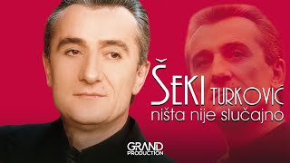 Seki Turkovic  Nista nije slucajno  Audio 2001 [upl. by Gayelord107]