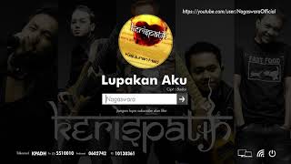 Kerispatih  Lupakan Aku Official Audio Video [upl. by Celestyna901]