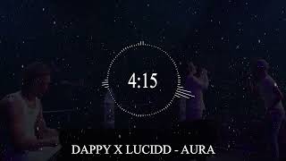 DAPPY X LUCIDD  AURA  DAPPY X LUCIDD All Time Hit Song 2024 [upl. by Nagar]