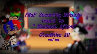 \\FNaF Security Breach react to Michael AftonGlamMike AU MY AU rusengenjoy [upl. by Sarson930]