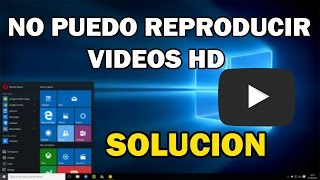 SOLUCIONAR ERROR AL REPRODUCIR VIDEOS HD EN WINDOWS 7 8 81 y 10 2017 [upl. by Erika382]