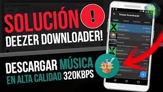 ►SOLUCIÓN Del Error En DEEZER DOWNLOADER  Descargar MÚSICA Gratis  CARATULA  En Android 2019 [upl. by Melodee]