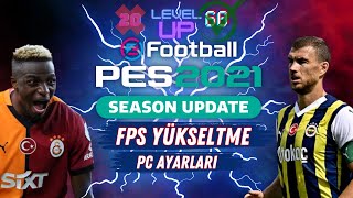 PES 2021 FPS ARTTIRMA REHBERİ VE HIZLANDIRMA AYARLARI [upl. by Hazard716]