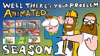 Well Theres Your Problem ANIMATED  Complete Season One Compilation Remastered [upl. by Homovec]