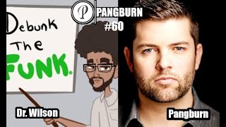 ​DebunktheFunkwithDrWilson  Pangburn Podcast 60 LIVE  Debunking Dr Malone amp AntiScience [upl. by Algar]