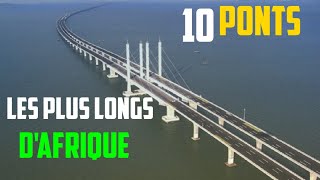 10 ponts les plus longs dAfrique [upl. by Wincer16]