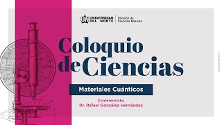 Coloquio de Ciencias  Materiales Cuánticos [upl. by Hashimoto955]