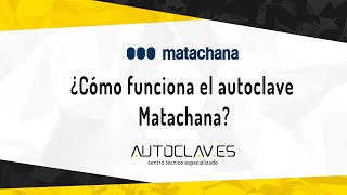 ¿Cómo funciona el autoclave Matachana [upl. by Iram729]