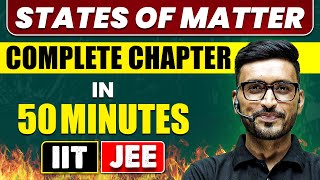 STATES OF MATTER in 50 minutes  Full Chapter Revision  Class 11th JEE [upl. by Attekal]