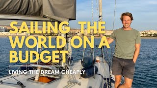 SAILING AROUND THE WORLD ON A BUDGET This 28 year old sailor is living the dream cheaply ⛵️ [upl. by Haldan]