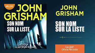 « Son nom sur la liste » de John Grisham lu par Olivia Nicosia l Livre audio [upl. by Aipotu]