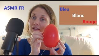 ASMR FR  Des déclencheurs Bleu Blanc Rouge [upl. by Odanref]