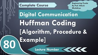 Huffman Coding Basics Algorithm Procedure amp Example Explained in Digital Communication [upl. by Ehlke]