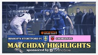 Matchday Highlights  Bishops Stortford FC vs Chorley FC  Vanarama National League North [upl. by Asillam]