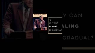 Kenneth E Hagin — Why Healing is Gradual [upl. by Sieracki192]