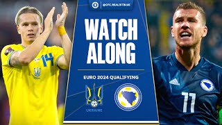 UKRAINE 21 BOSNIA EURO 2024 QUALIFYING LIVE  WATCHALONG  TEAM NEWS amp REACTION [upl. by Ynnohj]