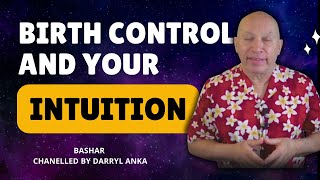 Can Birth Control Influence YOUR INTUITION  Bashar on Belief Systems  Channeled by Darryl Anka [upl. by Lucic]