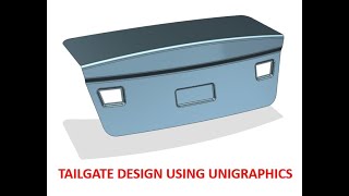 CAR TAILGATE DESIGN USING UNIGRAPHICS [upl. by Adnawyt]