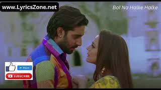 Bol Na Halke Halke  Abhishek Bachchan amp Preity Zinta  Rahat Fateh Ali Khan  Romantic Love Songs [upl. by Eehc]