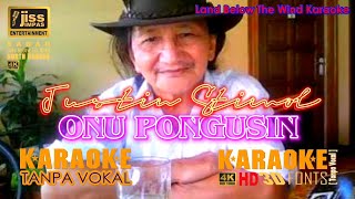 ONU PONGUSIN  Justin Stimol  KARAOKE HD 4K Tanpa Vocal [upl. by Abel]