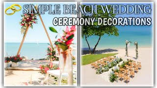 Simple Beach Wedding Decorations Ceremony Decor Ideas [upl. by Josephine]