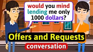 Making Offers and Requests  English Conversation Practice  Improve Speaking Skills [upl. by Oinesra980]