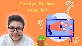 Trendyol Reklam Stratejileri [upl. by Eek]