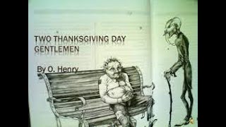 Two Thanksgiving Day Gentlemen by O Henry [upl. by Eddra98]