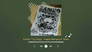 Zambo Top Dogz  Hasta Mañana 2010 featuring Brian Alfie Constantinopla [upl. by Hcra]