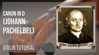 How to play Canon in D by Johann Pachelbel on Violin Tutorial [upl. by Nymsaj]