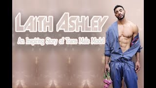 Laith Ashley — An Inspiring Story of Transgender Male Model  TransSingle [upl. by Georgena]