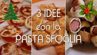 3 IDEE con la PASTA SFOGLIA  Antipasti veloci e sfiziosi  Ottimi per Natale [upl. by Foulk94]