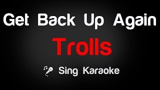 Trolls  Get Back Up Again Karaoke Lyrics [upl. by Anayk638]