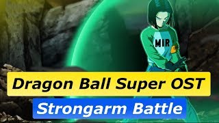 Dragon Ball Super OST  Strongarm Battle [upl. by Ardnahs]