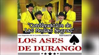 Los Ases de Durango  Continuación de Las Medias Negras Estudio 2019 [upl. by Suivat187]