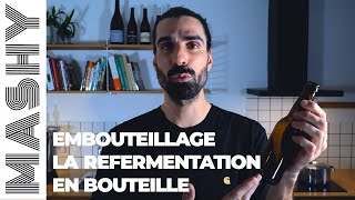 Embouteillage  La Refermentation En Bouteille [upl. by Annovoj]