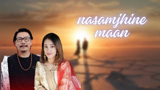 Nasamjhine maan  Uday Sotang and Trishala Gurung  Nepali Song  Lyrical Video [upl. by Largent438]