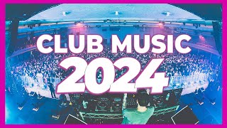 DJ CLUB MUSIC 2024  Mashups amp Remixes of Popular Songs 2024  DJ Remix Dance Club Music Mix 2023 🔥 [upl. by Eislel]