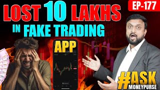 Lost 10 Lakhs in Fake Trading Apps  Ask Money Purse Show 177 [upl. by Ahtnammas]