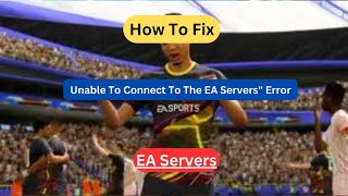 How to Fix quotUnable To Connect To The EA Serversquot Error  Works for Any EA Game [upl. by Cindee409]