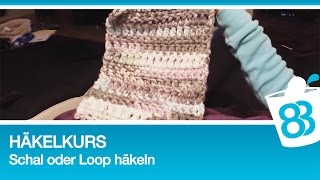 Häkelkurs  Schal oder Loop häkeln mit dicker Wolle [upl. by Clara39]