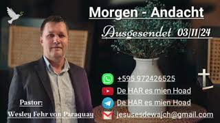 Pastor Wesley Fehr  MorgenAndacht 031124 [upl. by Ycats]